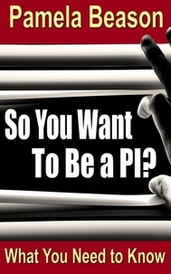 Pamela Beason - So You Want To Be a PI?.