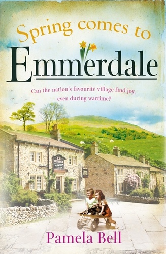 Spring Comes to Emmerdale. an uplifting story of love and hope (Emmerdale, Book 2)