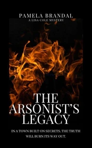 The Arsonist’s Legacy