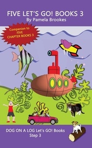  Pamela Brookes - Five Let's GO! Books 3 - DOG ON A LOG Let's GO! Books Collection Series, #3.