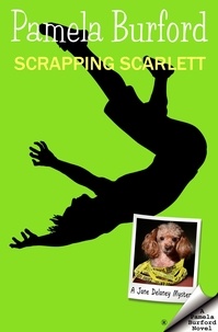 Pamela Burford - Scrapping Scarlett - Jane Delaney Mysteries, #8.