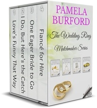  Pamela Burford - The Wedding Ring Matchmaker Series: Complete Four-Book Romantic Comedy Box Set - The Wedding Ring Series.
