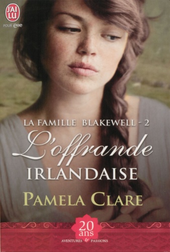 La famille Blakewell Tome 2 L'offrande irlandaise