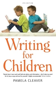 Pamela Cleaver - Writing For Children, 4th Edition.