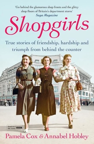 Pamela Cox et Annabel Hobley - Shopgirls - The True Story of Life Behind the Counter.