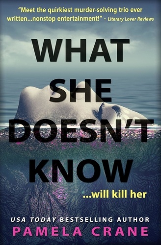  Pamela Crane - What She Doesn't Know - If Only She Knew Mystery Series, #4.