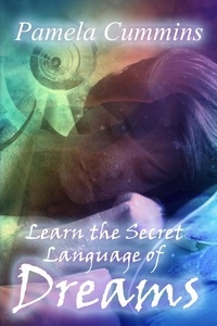  Pamela Cummins - Learn the Secret Language of Dreams.