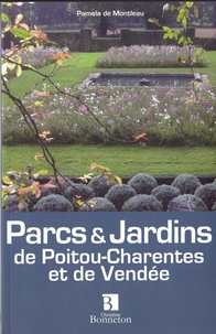 Pamela de Montleau - Parcs et Jardins de Poitou-Charentes et de Vendée.
