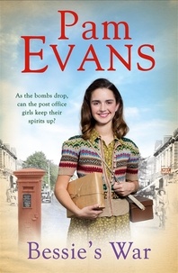Pamela Evans - Bessie's War - A heartwarming wartime saga of love and loss for the post office girls.
