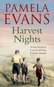 Pamela Evans - Harvest Nights - A trust betrayed. A secret laid bare. A family divided..