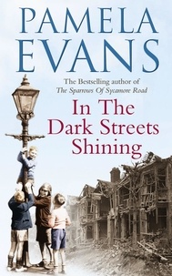 Pamela Evans - In The Dark Streets Shining - A touching wartime saga of hope and new beginnings.