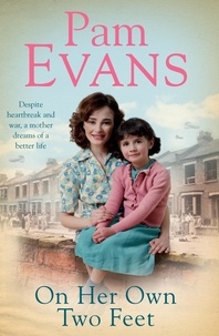 Pamela Evans - On Her Own Two Feet - Despite heartbreak and war, a mother dreams of a better life.
