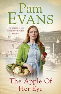 Pamela Evans - The Apple of her Eye - The tragedy of war unites two London families.