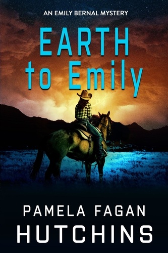  Pamela Fagan Hutchins - Earth to Emily (An Emily Bernal Mystery) - What Doesn't Kill You Super Series of Mysteries, #6.