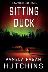 Pamela Fagan Hutchins - Sitting Duck - Patrick Flint Novels, #7.