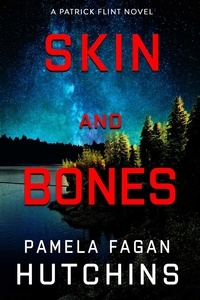  Pamela Fagan Hutchins - Skin and Bones - Patrick Flint Novels, #8.