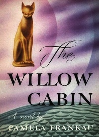 Pamela Frankau - The Willow Cabin.