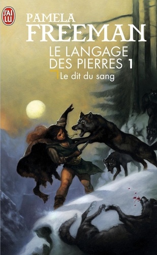 Pamela Freeman - Le Langage des pierres Tome 1 : Le dit du sang.