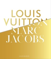 Louis Vuitton / Marc Jacobs - Exposition aux Arts Décoratifs, à Paris, du 9 mars au 16 septembre 2012.pdf