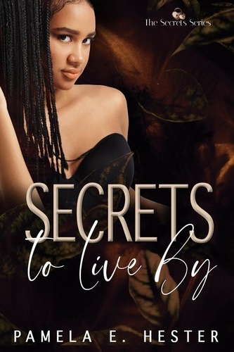  Pamela Hester - Secrets To Live By - The Secrets Series, #2.