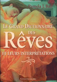 Téléchargements livres gratuits pdf Le grand dictionnaire des rêves et leurs interprétations in French 9782849331828 par Pamela J. Ball