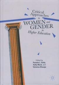 Pamela-L Eddy et Kelly Ward - Critical Approaches to Women and Gender in Higher Education.