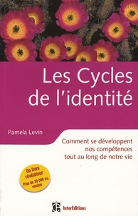 Pamela Levin - Les Cycles de l'identité - Comment se développent nos compétences tout au long de notre vie.