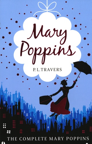 Pamela Lyndon Travers - Mary Poppins - The Complete Collection.