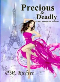 Precious &amp; Deadly: At the Cannes Film Festival (Deadly Fun Series Book 2)