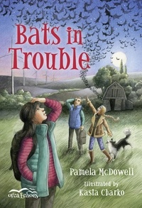 Pamela McDowell et Kasia Charko - Bats in Trouble.