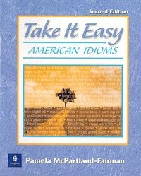 Pamela Mcpartland-Fairman - Take It Easy. American Idioms.