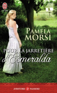 Pamela Morsi - Pour la jarretière d'Esmeralda.