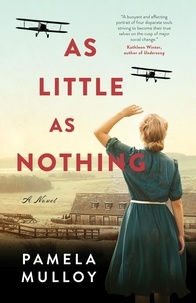 Pamela Mulloy - As Little As Nothing - A Novel.