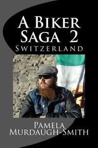  Pamela Murdaugh-Smith - A Biker Saga 2, Switzerland - A Biker Saga, #2.