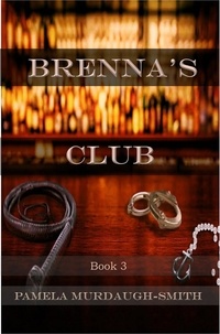  Pamela Murdaugh-Smith - Brenna's Club - The Brenna Series, #3.