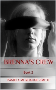  Pamela Murdaugh-Smith - Brenna's Crew - The Brenna Series, #2.