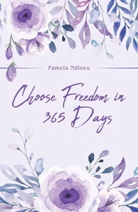 Choose Freedom in 365 Days