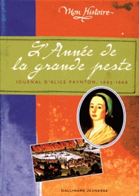 Pamela Oldfield - L'Année de la la grande peste - Journal d'Alice Paynton 1665-1666.