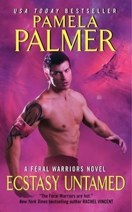 Pamela Palmer - Ecstasy Untamed - A Feral Warriors Novel.