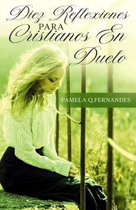  Pamela Q. Fernandes - Diez Reflexiones Para Cristianos En Duelo - Diez Reflexiones.