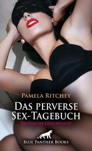 Das perverse Sex-Tagebuch | Erotische Geschichte