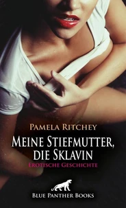 Meine Stiefmutter, die Sklavin | Erotische Geschichte