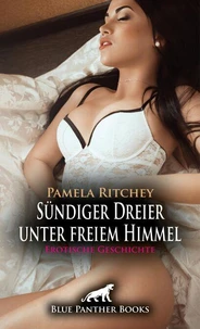 Sündiger Dreier unter freiem Himmel | Erotische Geschichte