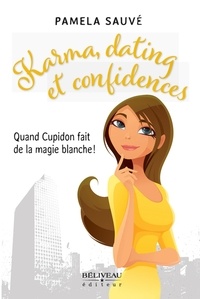 Pamela Sauvé - Karma, dating et confidences : Quand Cupidon fait de la magie blanche!.