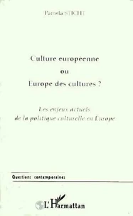 Culture européenne ou Europe des cultures ? Les enjeux actuels de la politique culturelle en Europe