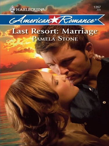 Pamela Stone - Last Resort: Marriage.