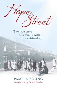 Pamela Young - Hope Street - The triumphs and tragedies of a family with a spiritual gift.