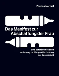 Das Manifest zur Abschaffung der Frau
