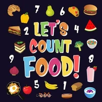 Let's Count Food! | Can You Find &amp; Count all the Bananas, Carrots and Pizzas | Fun Eating Counting Book for Children, 2-4 Year Olds | Picture Puzzle Book