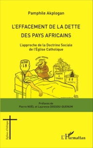 Pamphile Akplogan - L'effacement de la dette des pays africains - L'approche de la doctrine sociale de l'Eglise catholique.